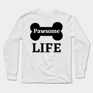 Pawsome life Long Sleeve T-Shirt